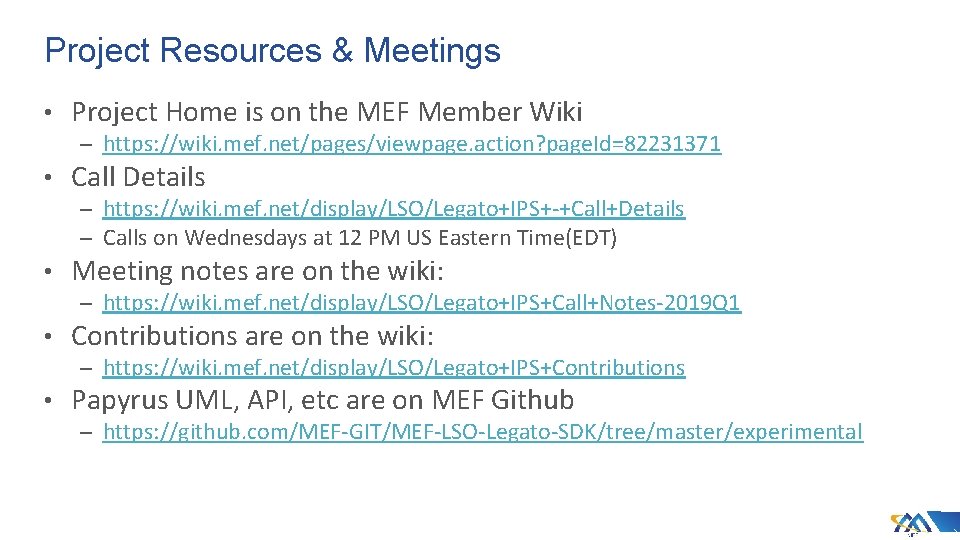 Project Resources & Meetings • Project Home is on the MEF Member Wiki – Project Resources & Meetings • Project Home is on the MEF Member Wiki –