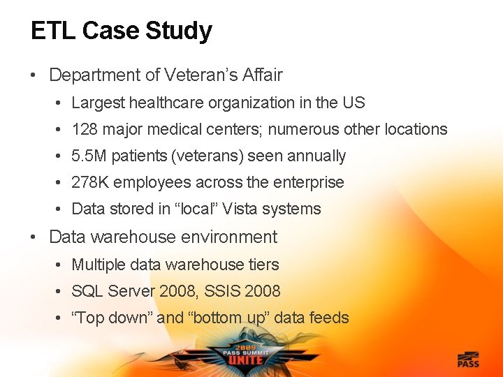 ETL Case Study • Department of Veteran’s Affair • Largest healthcare organization in the