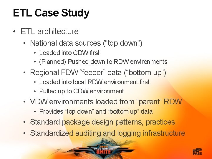 ETL Case Study • ETL architecture • National data sources (“top down”) • Loaded