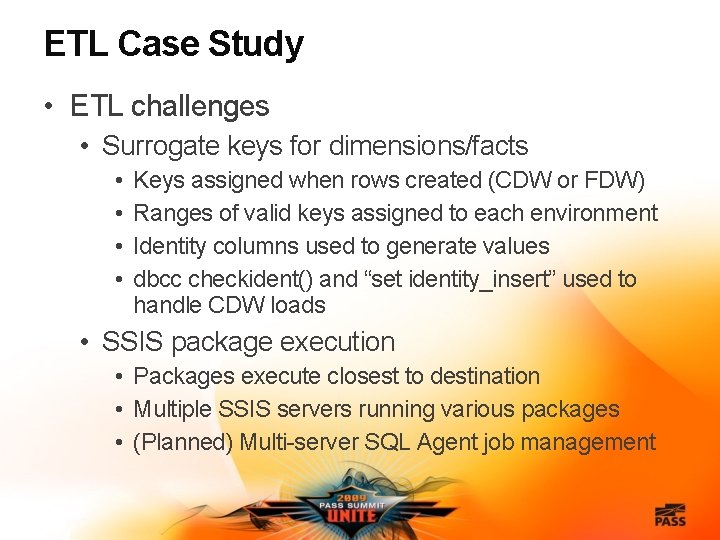 ETL Case Study • ETL challenges • Surrogate keys for dimensions/facts • • Keys