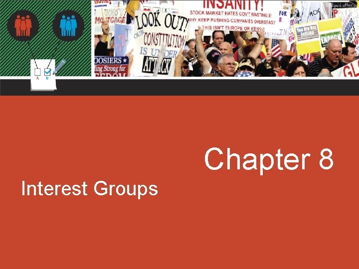 Chapter 8 Interest Groups 