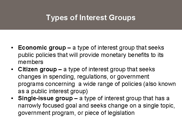 Types of Interest Groups • Economic group – a type of interest group that