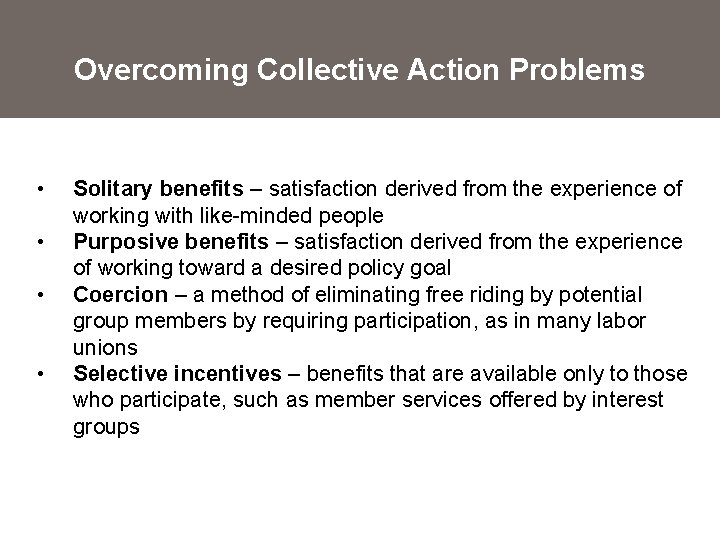 Overcoming Collective Action Problems • • Solitary benefits – satisfaction derived from the experience