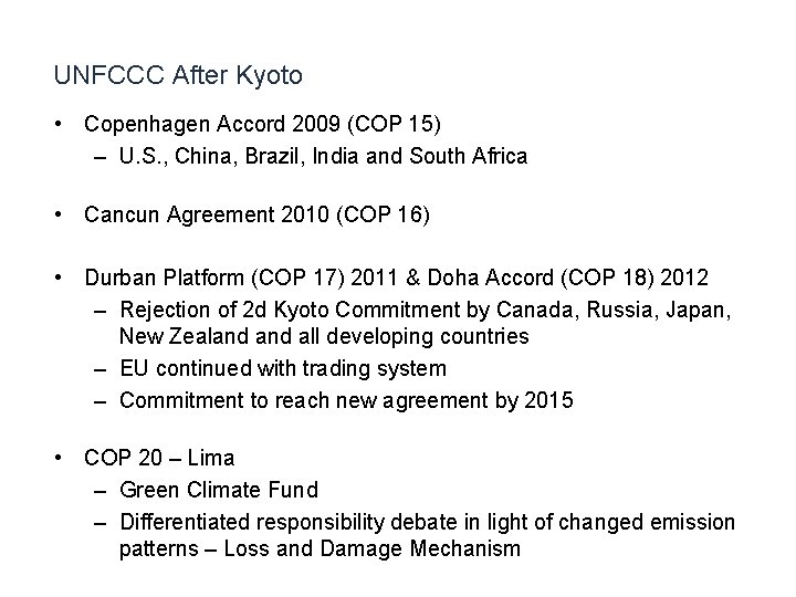 UNFCCC After Kyoto • Copenhagen Accord 2009 (COP 15) – U. S. , China,