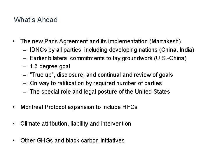 What’s Ahead • The new Paris Agreement and its implementation (Marrakesh) – IDNCs by