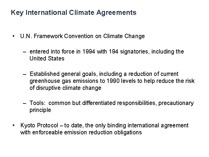 Key International Climate Agreements • U. N. Framework Convention on Climate Change – entered