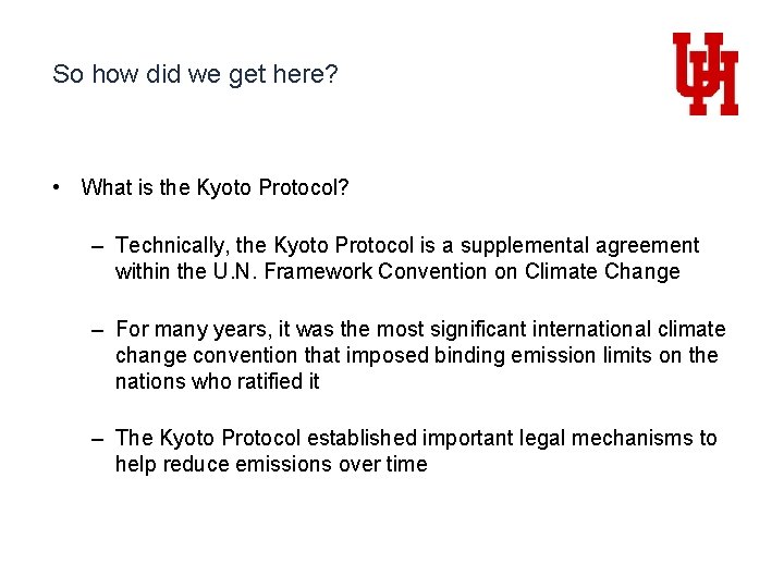 So how did we get here? • What is the Kyoto Protocol? – Technically,