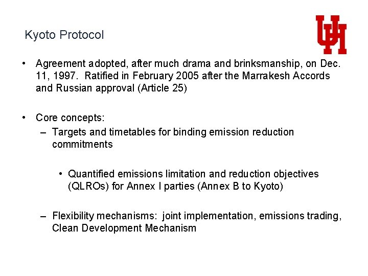 Kyoto Protocol • Agreement adopted, after much drama and brinksmanship, on Dec. 11, 1997.