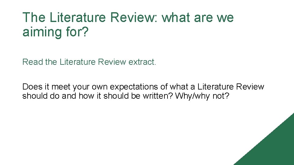 The Literature Review: what are we aiming for? Read the Literature Review extract. Does