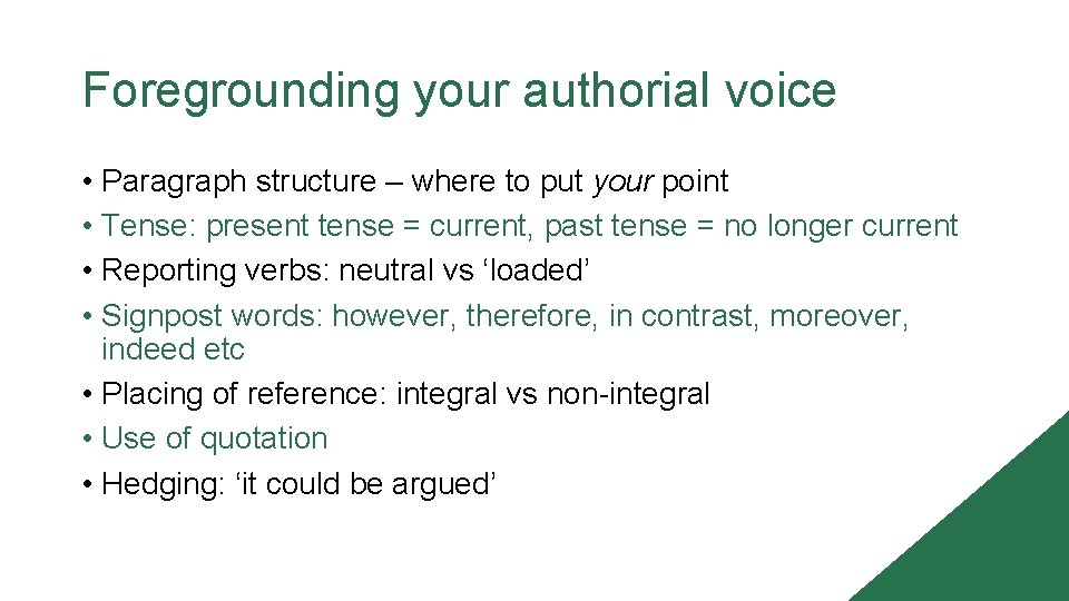 Foregrounding your authorial voice • Paragraph structure – where to put your point •