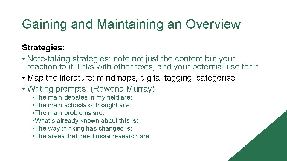 Gaining and Maintaining an Overview Strategies: • Note-taking strategies: note not just the content