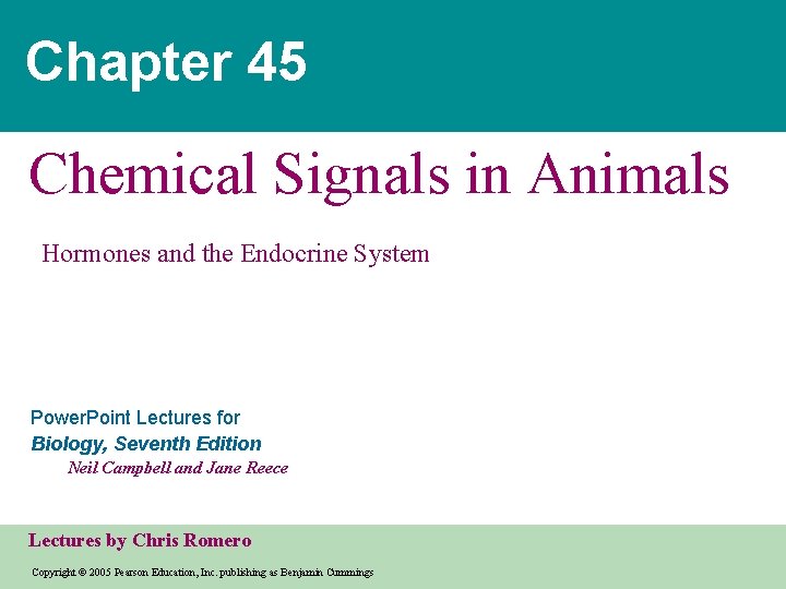 Chapter 45 Chemical Signals in Animals Hormones and the Endocrine System Power. Point Lectures