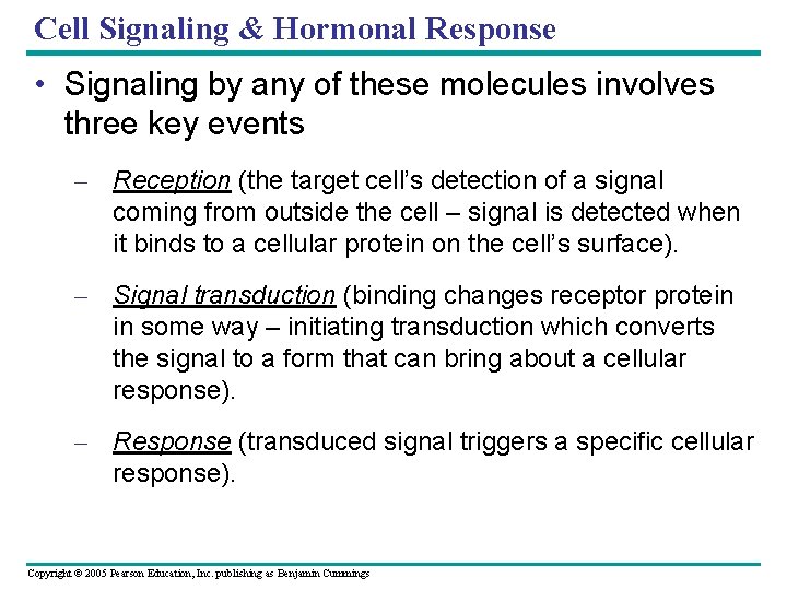 Cell Signaling & Hormonal Response • Signaling by any of these molecules involves three