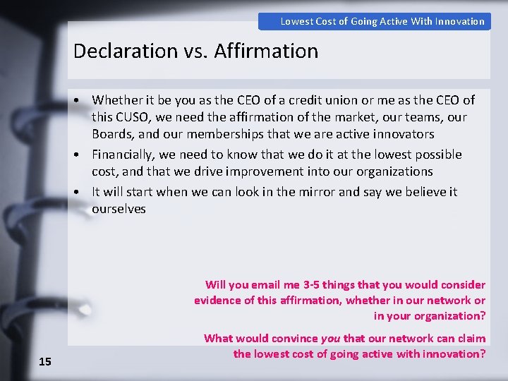 Lowest Cost of Going Active With Innovation Declaration vs. Affirmation • Whether it be