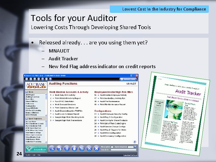 Tools for your Auditor Lowest Cost In the Industry for Compliance Lowering Costs Through