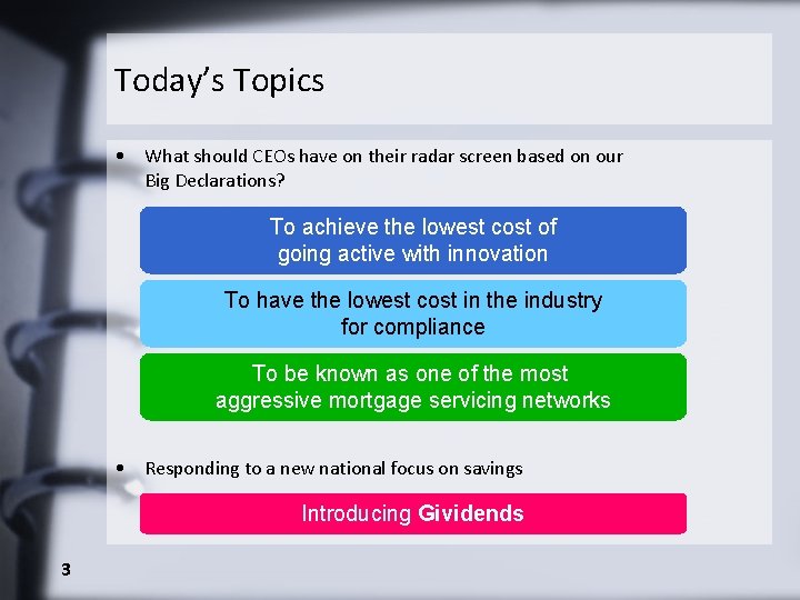 Today’s Topics • What should CEOs have on their radar screen based on our