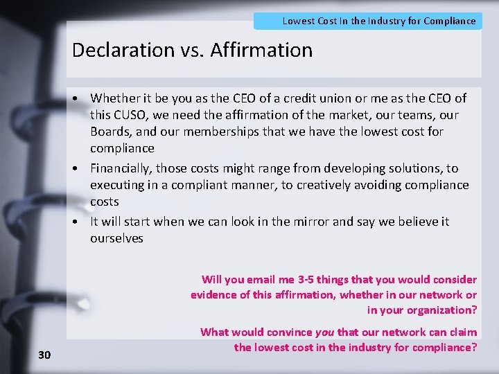 Lowest Cost In the Industry for Compliance Declaration vs. Affirmation • Whether it be