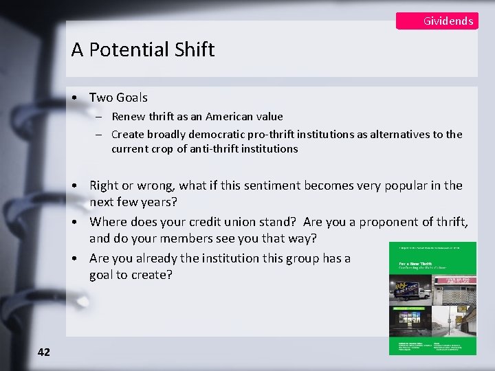 Gividends A Potential Shift • Two Goals – Renew thrift as an American value