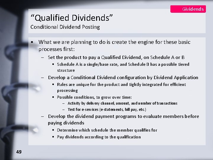 “Qualified Dividends” Gividends Conditional Dividend Posting • What we are planning to do is
