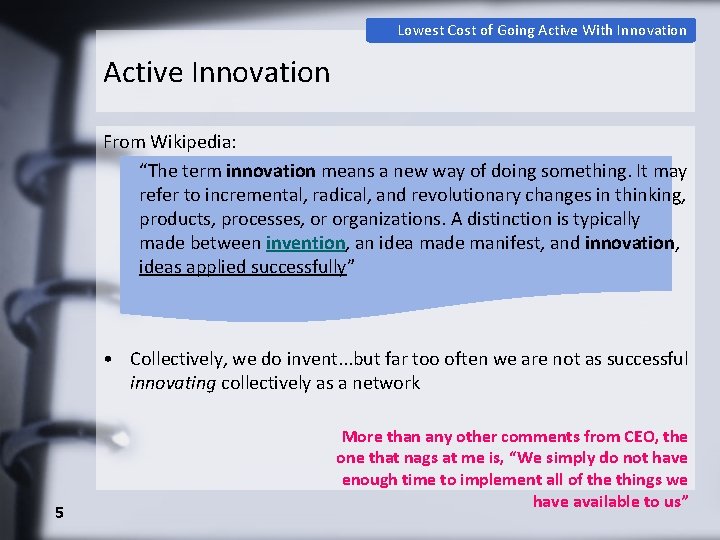 Lowest Cost of Going Active With Innovation Active Innovation From Wikipedia: “The term innovation