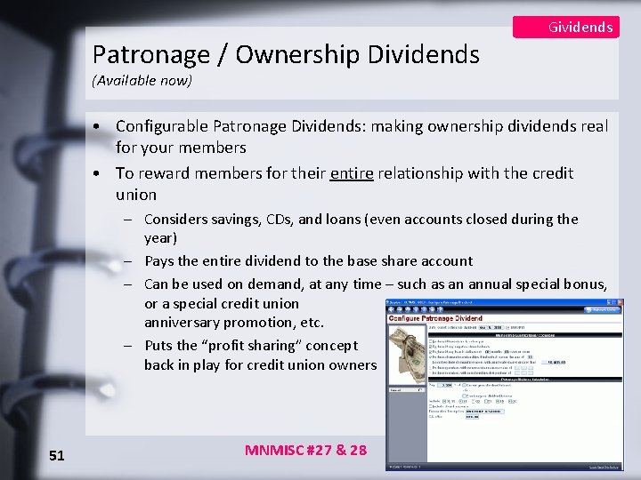 Patronage / Ownership Dividends Gividends (Available now) • Configurable Patronage Dividends: making ownership dividends