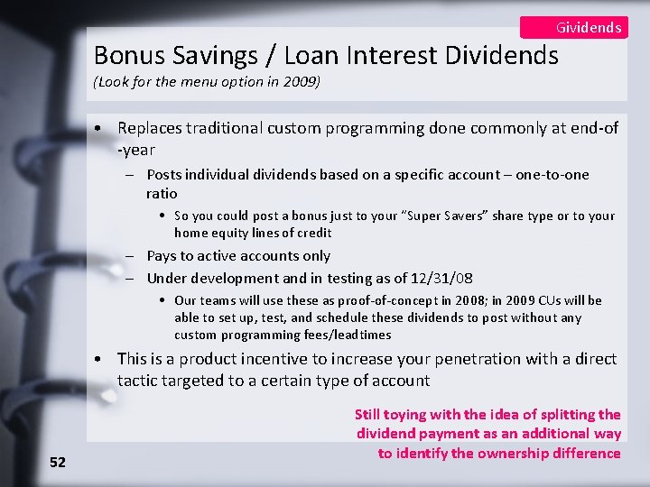 Gividends Bonus Savings / Loan Interest Dividends (Look for the menu option in 2009)