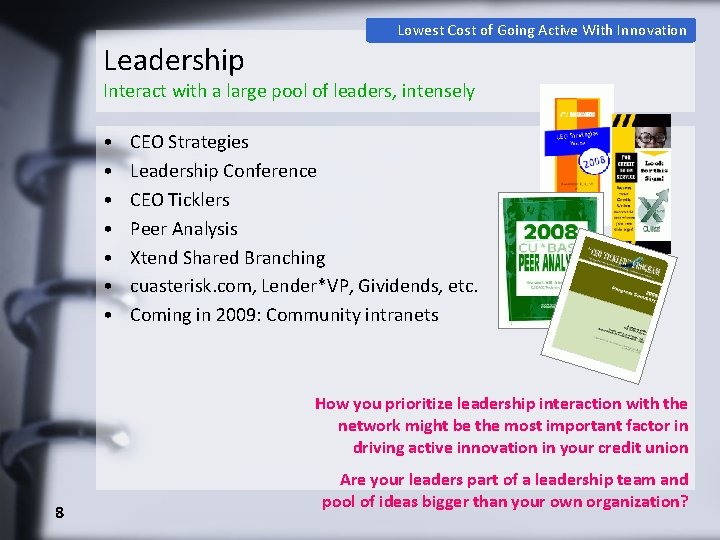 Leadership Lowest Cost of Going Active With Innovation Interact with a large pool of