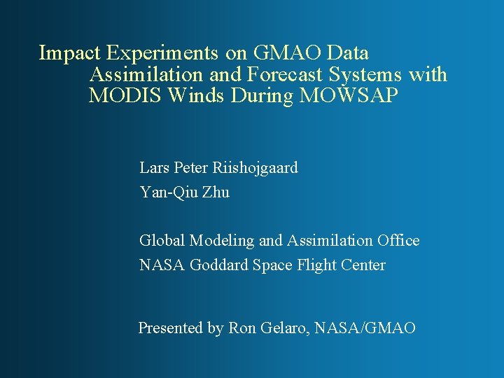 Impact Experiments on GMAO Data Assimilation and Forecast Systems with MODIS Winds During MOWSAP