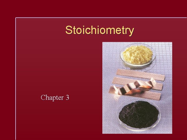 Stoichiometry Chapter 3 