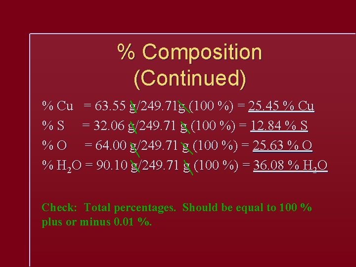 % Composition (Continued) % Cu = 63. 55 g/249. 71 g (100 %) =