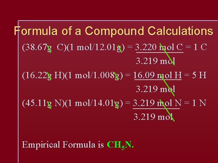 Formula of a Compound Calculations (38. 67 g C)(1 mol/12. 01 g) = 3.