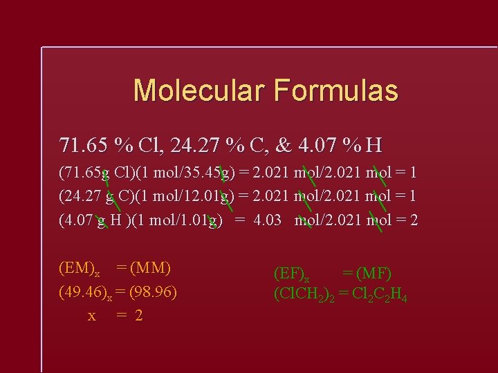 Molecular Formulas 71. 65 % Cl, 24. 27 % C, & 4. 07 %