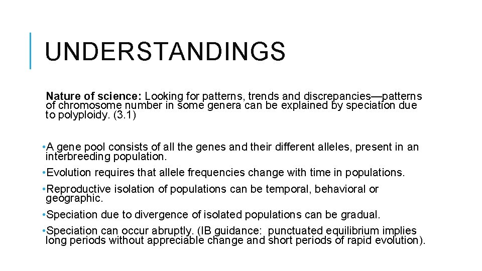UNDERSTANDINGS Nature of science: Looking for patterns, trends and discrepancies—patterns of chromosome number in