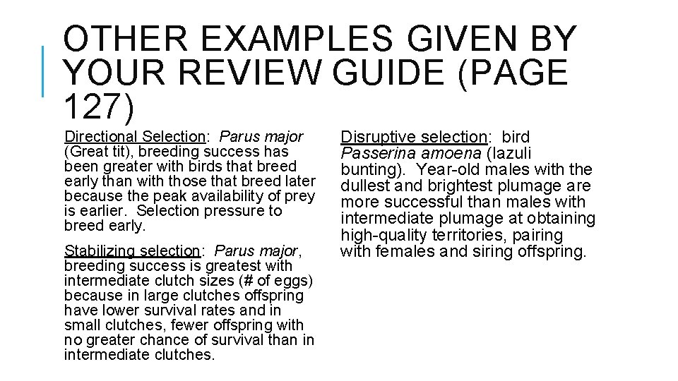 OTHER EXAMPLES GIVEN BY YOUR REVIEW GUIDE (PAGE 127) Directional Selection: Parus major (Great