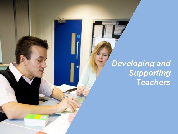 Developing and Supporting Teachers 