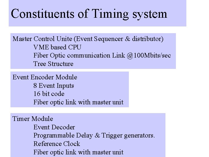 Constituents of Timing system Master Control Unite (Event Sequencer & distributor) VME based CPU