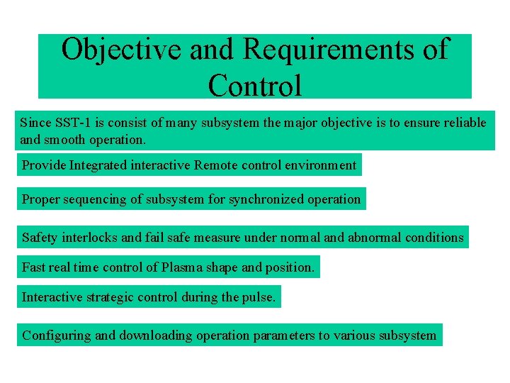 Objective and Requirements of Control Since SST-1 is consist of many subsystem the major