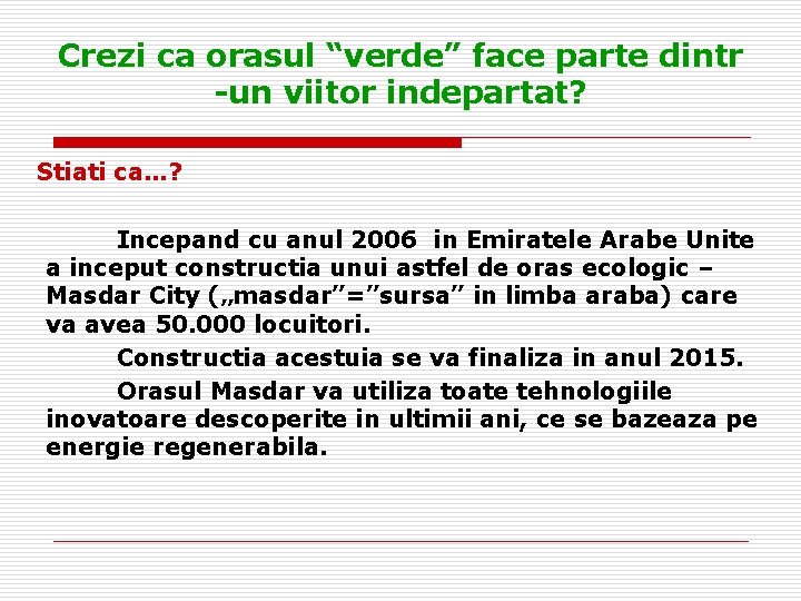 Crezi ca orasul “verde” face parte dintr -un viitor indepartat? Stiati ca…? Incepand cu