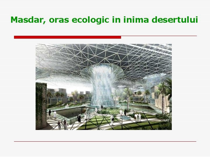 Masdar, oras ecologic in inima desertului 