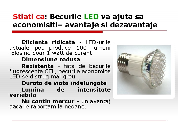 Stiati ca: Becurile LED va ajuta sa economisiti– avantaje si dezavantaje Eficienta ridicata -