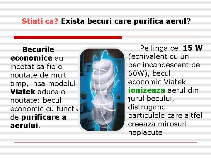 Stiati ca? Exista becuri care purifica aerul? Becurile economice au incetat sa fie o