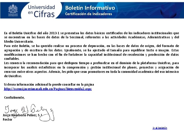 Boletín Informativo Certificación de Indicadores En el Boletín Unicifras del año 2013 -1 se