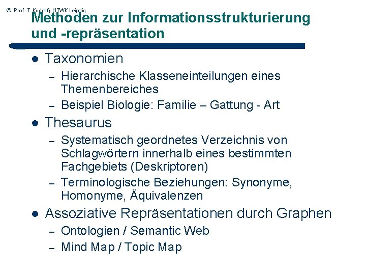 © Prof. T. Kudraß, HTWK Leipzig Methoden zur Informationsstrukturierung und -repräsentation l Taxonomien –