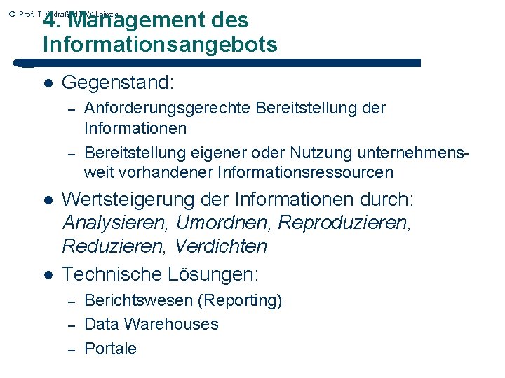 4. Management des Informationsangebots © Prof. T. Kudraß, HTWK Leipzig l Gegenstand: – –