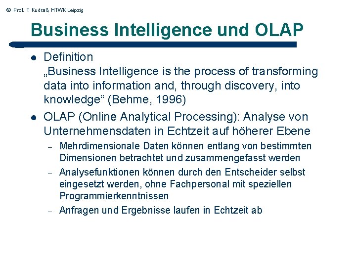 © Prof. T. Kudraß, HTWK Leipzig Business Intelligence und OLAP l l Definition „Business
