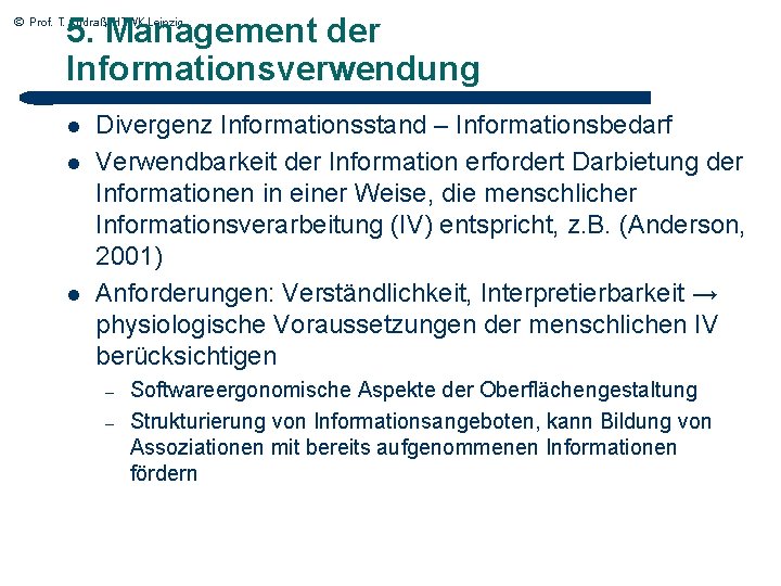5. Management der Informationsverwendung © Prof. T. Kudraß, HTWK Leipzig l l l Divergenz