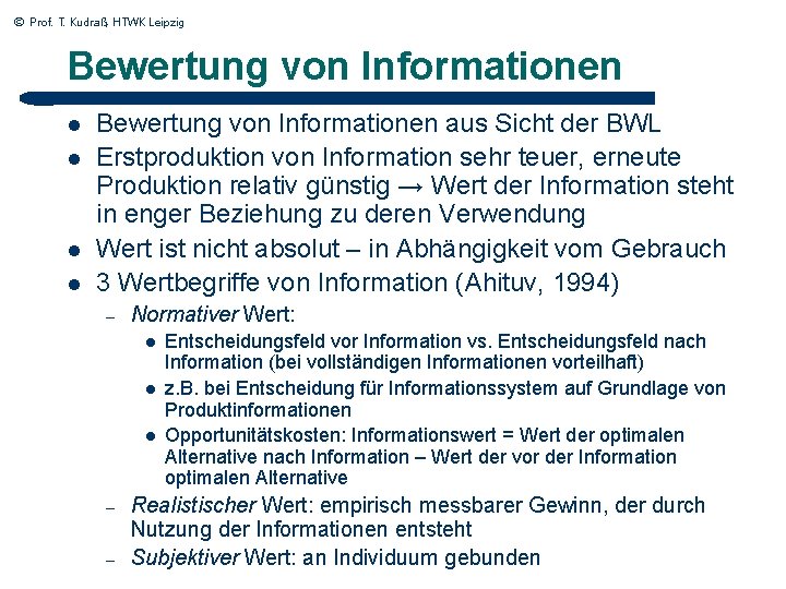 © Prof. T. Kudraß, HTWK Leipzig Bewertung von Informationen l l Bewertung von Informationen