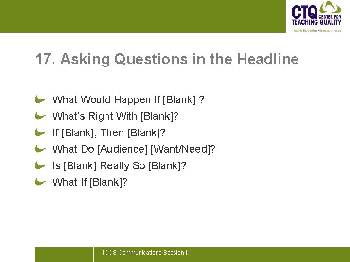 17. Asking Questions in the Headline What Would Happen If [Blank] ? What’s Right