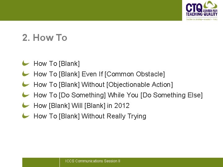 2. How To [Blank] Even If [Common Obstacle] How To [Blank] Without [Objectionable Action]