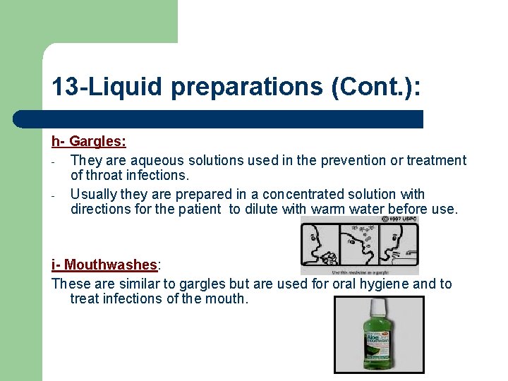 13 -Liquid preparations (Cont. ): h- Gargles: - They are aqueous solutions used in
